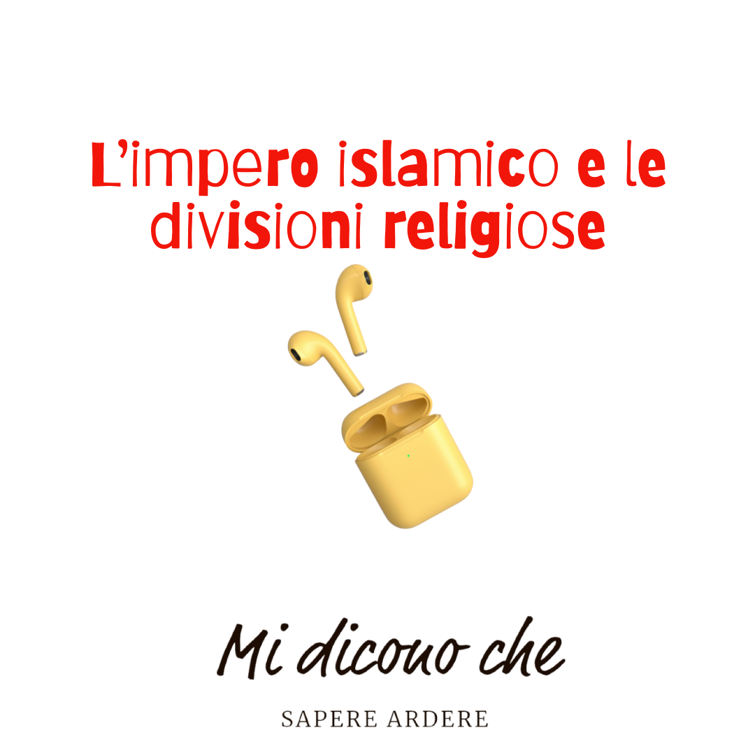 L’impero islamico e le divisioni religiose